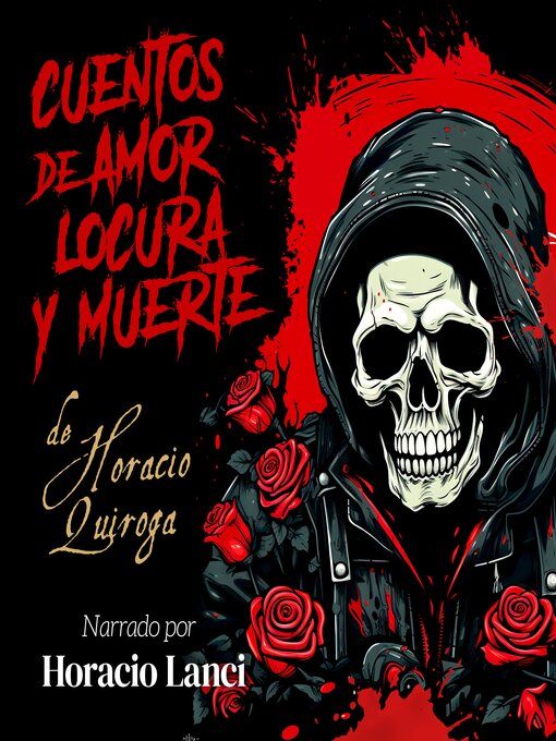 Title details for Cuentos de amor, de locura y de muerte by Horacio Quiroga - Available